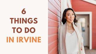 6 FUN Things To Do In Irvine!!