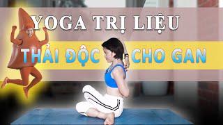 Bài 1: Yoga trị liệu thải độc gan - giúp gan khỏe mạnh, hỗ trợ chữa các bệnh về gan | Fulife yoga