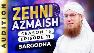 Zehni Azmaish Season 16 Episode 11 | Auditions in SARGODHA