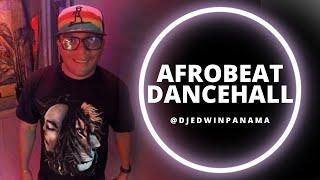 DJ EDWIN PANAMA - AFROBEAT -  DANCEHALL NEW AND DANCEHALL RETRO