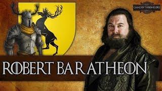 The Life Of Robert Baratheon