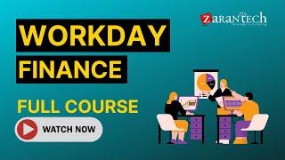 Workday Finance Training - Full Course | ZaranTech