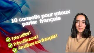 Apprendre le français : 10 conseils pour mieux parler français