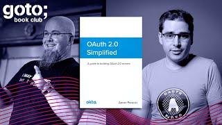 The Secrets of OAuth 2.0 Part 1/2 • Aaron Parecki & Eric Johnson • GOTO 2020