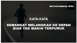 KATA-KATA SEMANGAT MELANGKAH KE DEPAN || MotivatorMuda