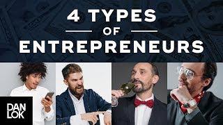 The 4 Types Of Entrepreneurs -- Which Are You? Vancouver Business Leader Dan Lok Explains