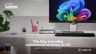 Lenovo ThinkCentre neo 50q QC: World's first commercial desktop AI PC powered by Snapdragon X series