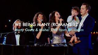 We Being Many (Romans 12:5) Misha Goetz & Marty Goetz #LIVE from #Jerusalem