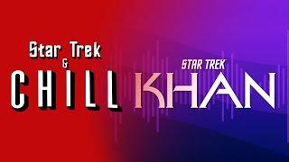 Star Trek KHAN is Finally Coming! Time Travel Episodes and Star Trek Mouths? | STAC #140