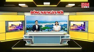 Đồng Nai ngày mới ngày 10-06-2024