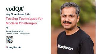 Testing Techniques for Modern Challenges | Keynote by Kumar Shankar Iyer | vodQA 2023