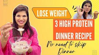 3 HIGH PROTEIN DINNER RECIPE || WEIGHT LOSS DIET- 100% Works