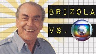 BRIZOLA VS. GLOBO