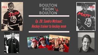 Ep. 26: Sandra McIsaac: Hockey trainer to hockey mom