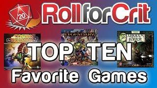 Our Top 10 Favorite Games | Roll For Crit