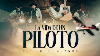 Estilo De Grande - La Vida De Un Piloto (Video Oficial)