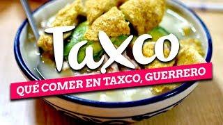 What to eat in Taxco Guerrero | Mexican food