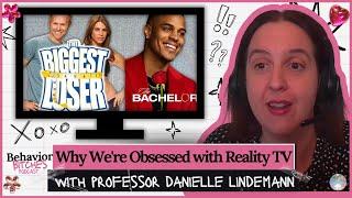 Why We're Obsessed with Reality TV with Professor Danielle Lindemann | Behavior Bitches Podcast