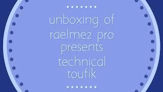 Unboxing of realme 2 pro presents technical toufik