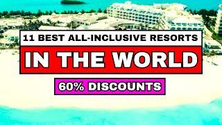 2025 | Top 11 Best All-Inclusive Resorts in the World (60% Discounts)