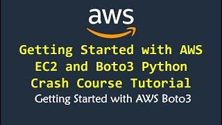 AWS Boto3 Python Crash Course with AWS EC2 Instance