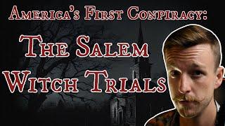 America's First Conspiracy | The Salem Witch Trials