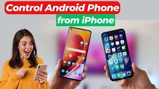 How to Control Android from iPhone | Control Android from iPhone Effortles Phone Control Made Simple