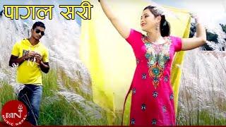 Pagal Sari - Ramji Khand & Devi Gharti | Nepali Song