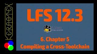 6. Chapter 5: Compiling a Cross-Toolchain - How to build Linux From Scratch (LFS) 12.3 - Tutorial