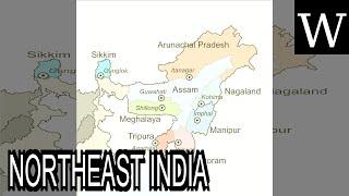 NORTHEAST INDIA - WikiVidi Documentary