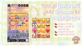 100% WORK!! CARA MENGUBAH EMOJI ANDROID JADI IPHONE DI STORY INSTAGRAM TANPA APLIKASI TAMBAHAN!! 