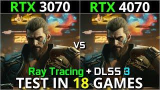 RTX 3070 vs RTX 4070 | Test in 18 Games | 1440p & 2160p | With Ray Tracing + DLSS 3.0