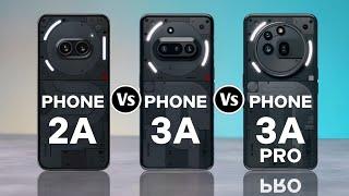 Nothing Phone 2A Vs Nothing Phone 3A Vs Nothing Phone 3A Pro