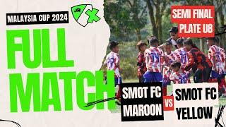 MALAYSIA CUP 2024 U8 (SEMI FINAL PLATE) | SMOT FC MAROON VS SMOT FC YELLOW