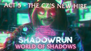 The CZ's New Hire | World of Shadows S1E5 | Shadowrun 6e