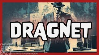 Dragnet - Authentic Police Procedural Radio Show