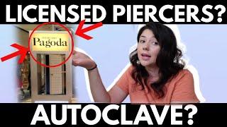 Piercing Pagoda Hiring Licensed Body Piercers? Using Autoclaves? PART 1