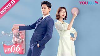 [INDO SUB] Ratu Penawar Harga (My Bargain Queen) EP06 | Lin Gengxin, Wu Jinyan | YOUKU