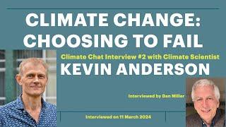 Climate Change: Choosing to Fail, with Climate Scientist Kevin Anderson