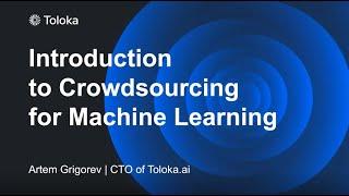 Introduction to Crowdsourcing for Machine Learning - Lecture 1 (Y-DATA community course)