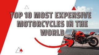 Top 10 most expensive motorcycles  in the world 