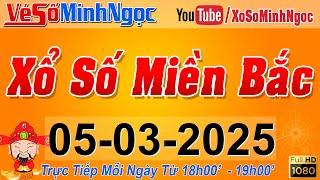 XSMB Minh Ngọc - Trực tiếp Xổ Số Miền Bắc - KQXS Miền Bắc ngày 05/03/2025, KQXS Thủ Đô, XS MinhNgoc