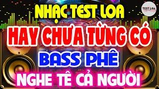 Bass Căng Đét CẢ XÓM PHÊ, NHẠC TEST LOA 8D CỰC CHUẨN, Nhạc Sống Hòa Tấu Disco Remix Không Lời