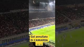 GOL ANNULLATO DI CAMARDA #camarda #gol #milan