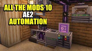 Ep26 AE2 Automation - Minecraft All The Mods 10 Modpack