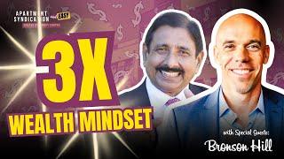 Apartment Syndication Made Easy | 3X Wealth Mindset with Bronson Hill