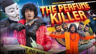 The Perfume Killer | Ankush Kasana