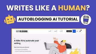 How To Write AI Generated Blog Posts with Autoblogging.ai (Step by Step)