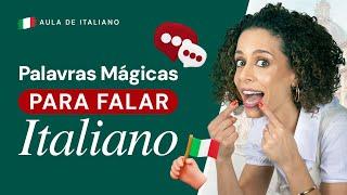 Palavras Mágicas Para Começar a Falar Italiano