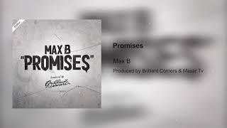 Max B "Promises" (Prod by Brilliant Corners & Masar Tv)